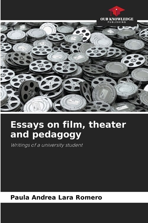 Essays on film, theater and pedagogy (Paperback)