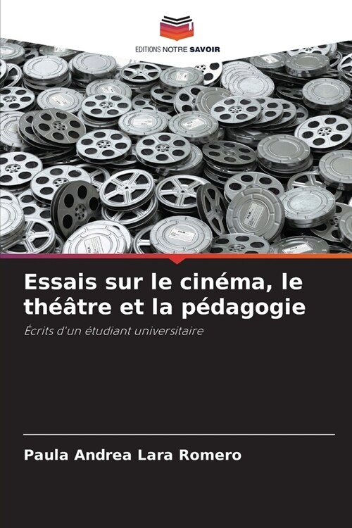 Essais sur le cin?a, le th羽tre et la p?agogie (Paperback)