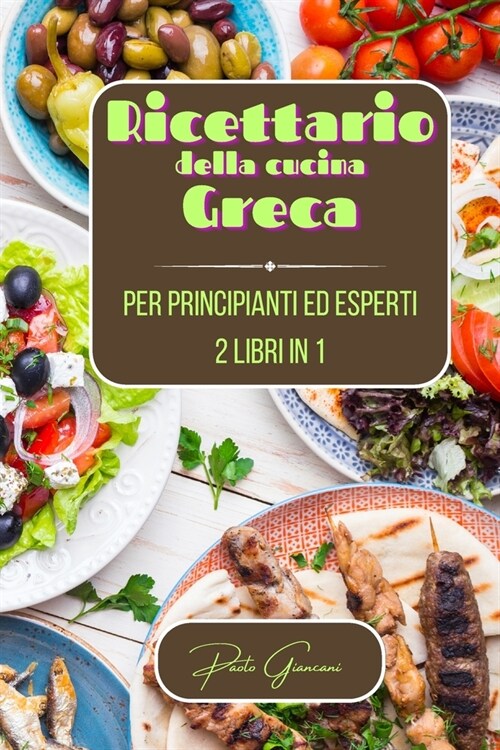 Ricettario della cucina greca bundle: 2 libri in 1 (Paperback)