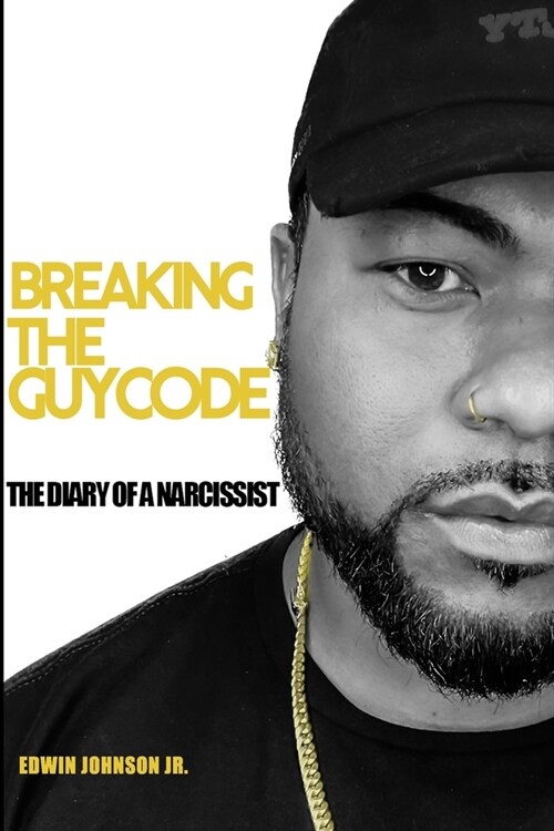 Breaking The Guy Code: Diary of a Narcissist (Paperback)