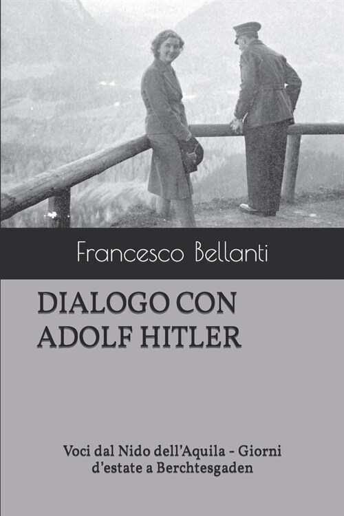 Dialogo Con Adolf Hitler: Voci dal Nido dellAquila - Giorni destate a Berchtesgaden (Paperback)