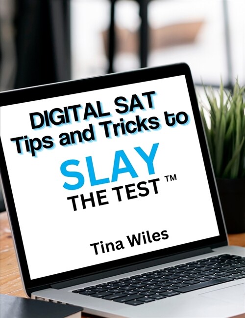 Digital SAT Tips and Tricks to Slay the Test (Paperback)