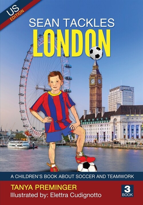 Sean Tackles London: A childrens book about soccer and teamwork. US edition (Paperback)