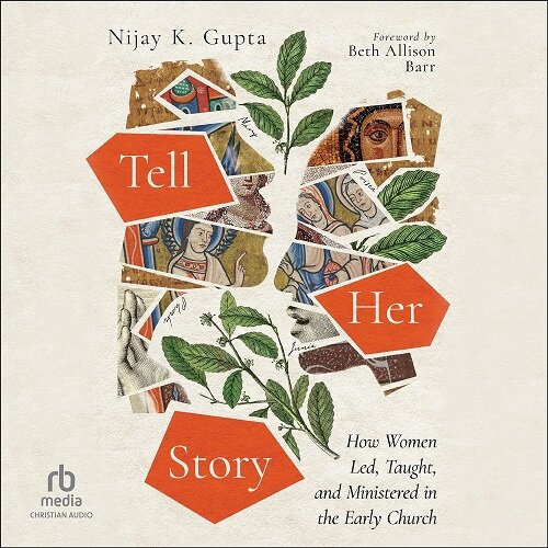 Tell Her Story: How Women Led, Taught, and Ministered in the Early Church (Audio CD)