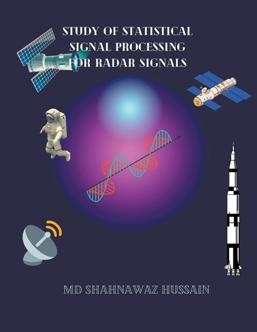 Study of Statistical Signal Processing for Radar Signals (Paperback)