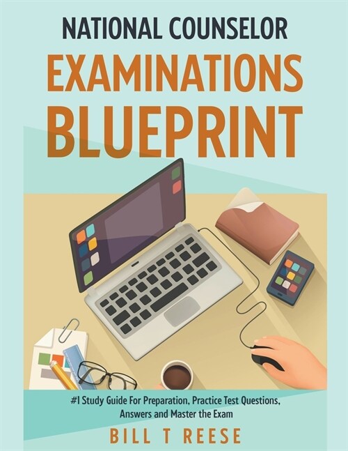 National Counselor Examination Blueprint #1 Study Guide For Preparation, Practice Test Questions, Answers and Master the Exam (Paperback)