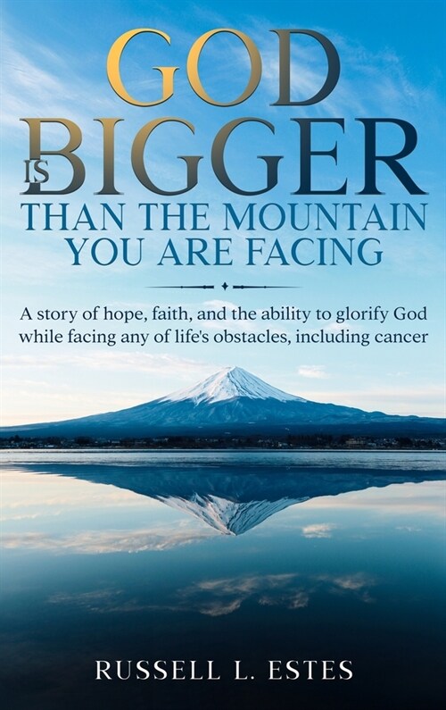 God Is Bigger: Than The Mountain You Are Facing (Hardcover)