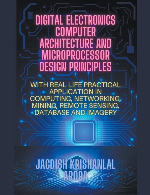 Digital Electronics, Computer Architecture and Microprocessor Design Principles (Paperback)