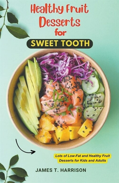 Healthy Fruit Desserts for Sweet Tooth (Paperback)