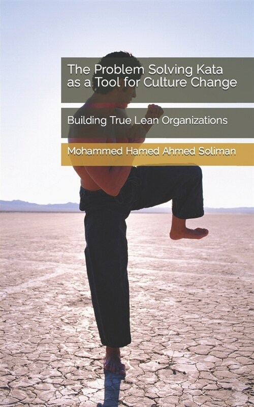 The Problem Solving Kata as a Tool for Culture Change: Building True Lean Organizations (Paperback)
