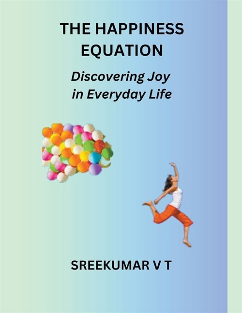 The Happiness Equation: Discovering Joy in Everyday Life (Paperback)