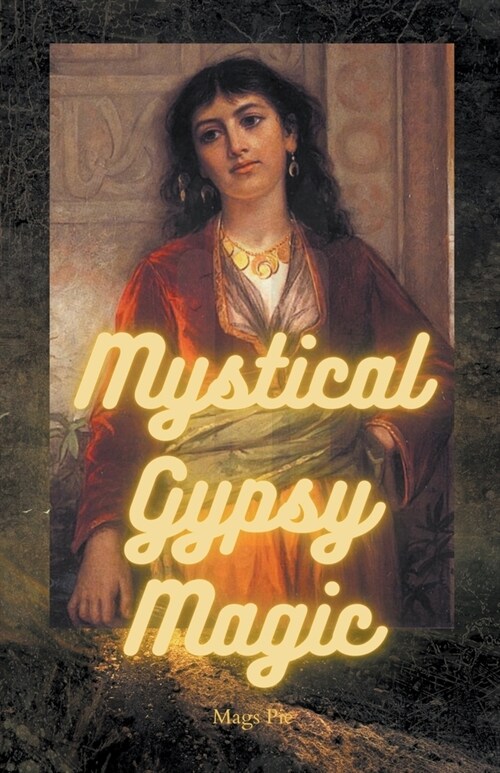 Mystical Gypsy Magic (Paperback)