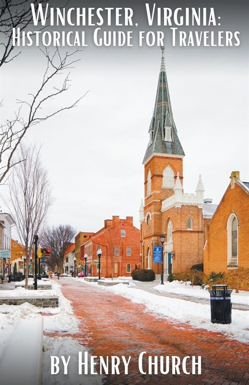 Winchester, Virginia: Historical Guide for Travelers (Paperback)