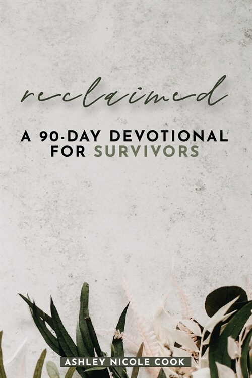 Reclaimed: A 90-Day Devotional for Survivors (Paperback)