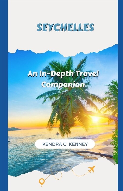 Seychelles: An In-Depth Travel Companion (Paperback)