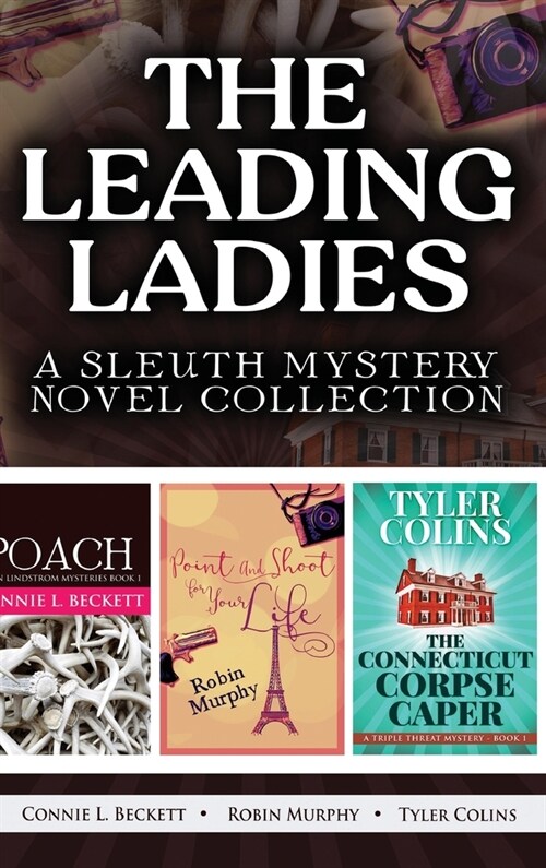 The Leading Ladies: A Sleuth Mystery Novel Collection (Hardcover)