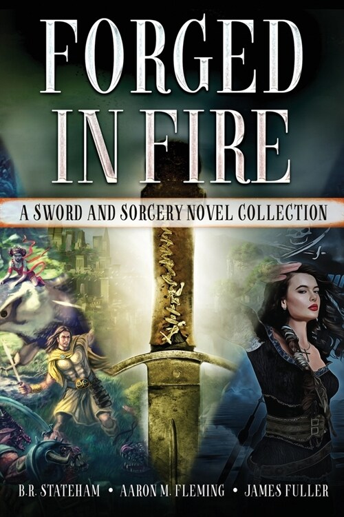 Forged in Fire: A Sword and Sorcery Novel Collection (Paperback)