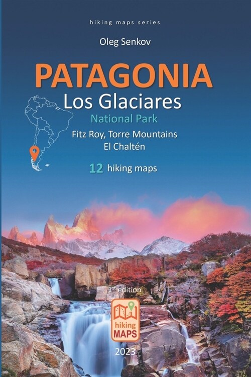 PATAGONIA, Los Glaciares National Park, Fitz Roy, Torre Mountains, El Chalt?, hiking maps (Paperback)