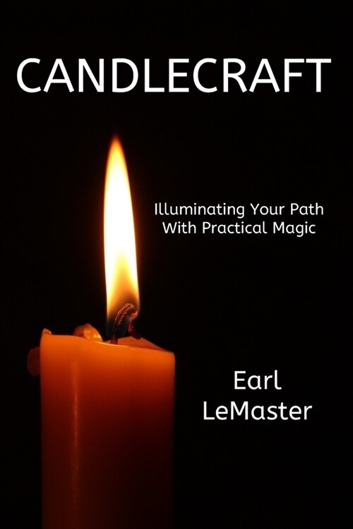 Candlecraft: Illuminating Your Path with Practical Magic (Paperback)