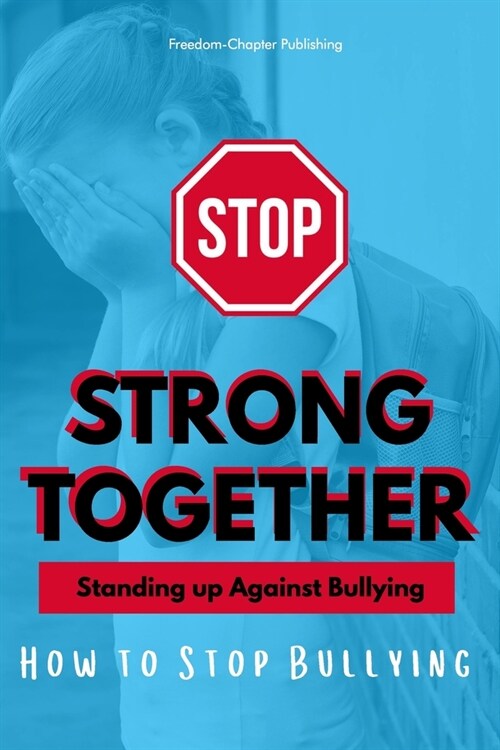 Strong Together-Standing Up Against Bullies: How to Stop Bullying (Paperback)