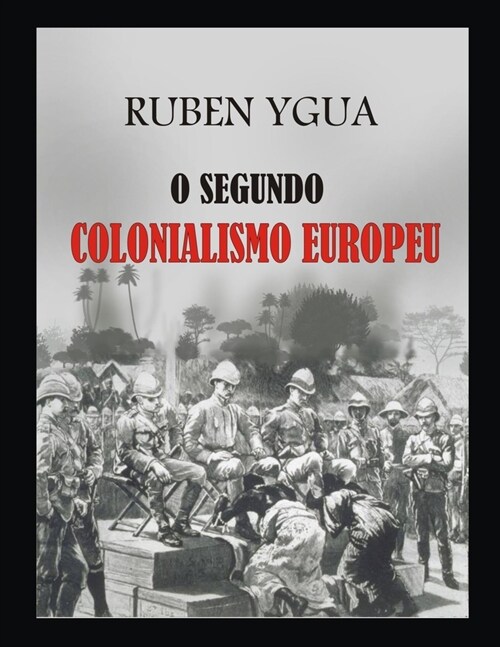 O Segundo Colonialismo Europeu (Paperback)