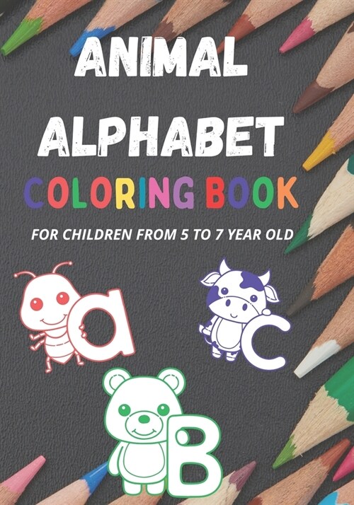 Animal Alphabet Coloring Book: For children from 5 to 7 years old. (Paperback)