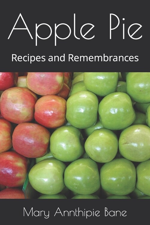 Apple Pie: Recipes and Remembrances (Paperback)