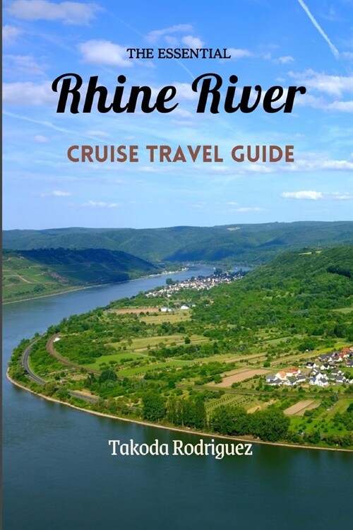 The Essential Rhine River Cruise Travel Guide (Paperback)