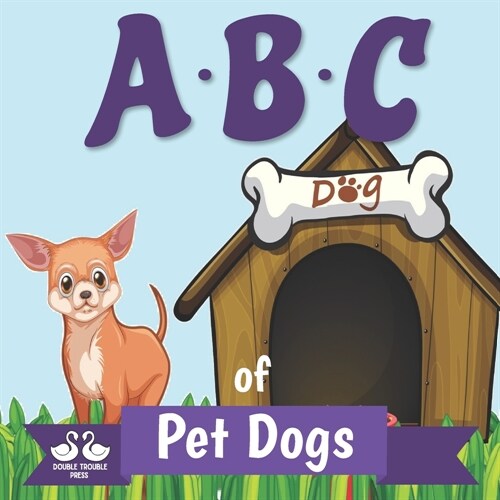 ABC of Pet Dogs: A Rhyming Childrens Picture Book (Paperback)