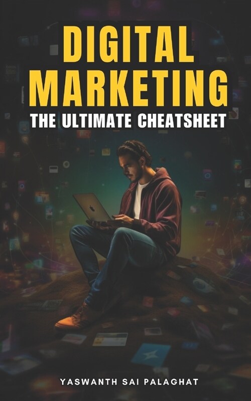 Digital Marketing: The Ultimate Cheatsheet (Paperback)