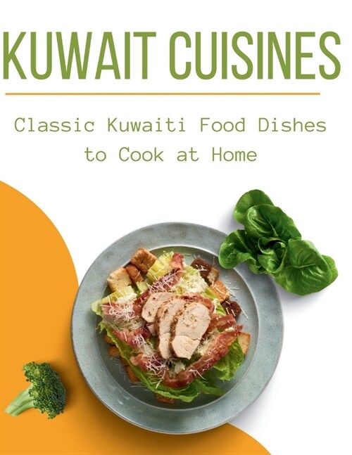 Kuwait Cuisines: Classic Kuwaiti Food Dishes to Cook at Home (Paperback)