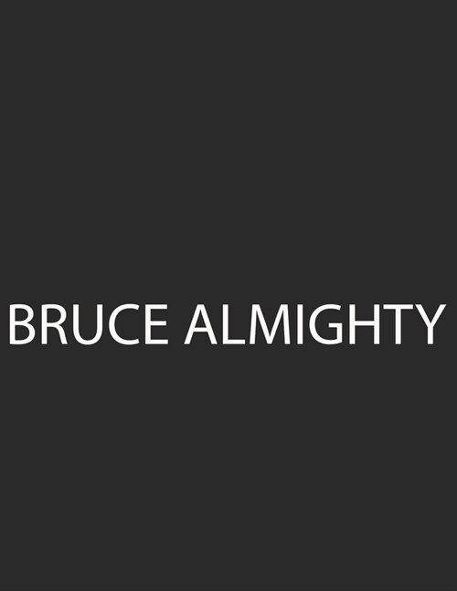 Bruce Almighty: Screenplay (Paperback)