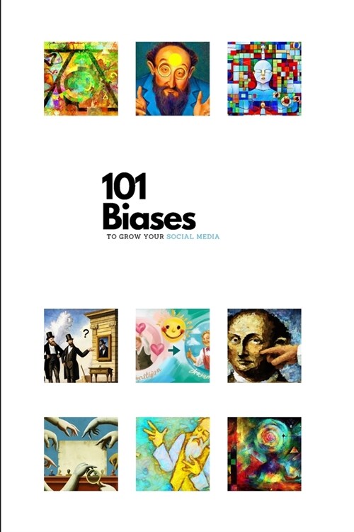 101 Biases to Grow Your Social Media (Paperback)