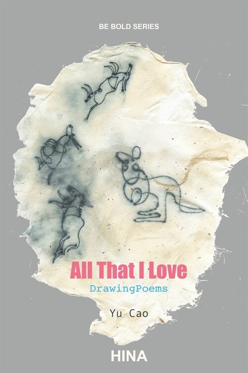 All That I Love: DrawingPoems (Paperback)