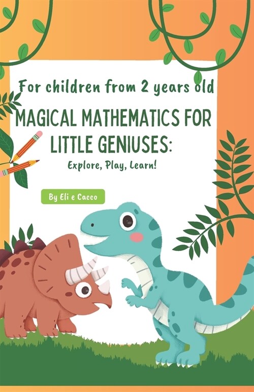 Magical Mathematics for little geniuses: Explore, Play, Learn! (Paperback)