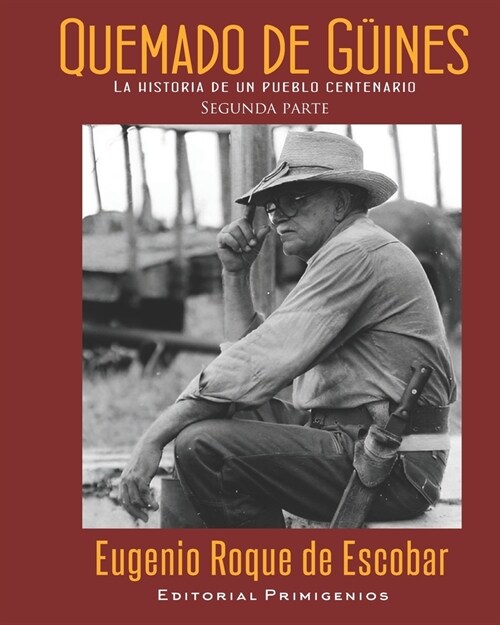 Quemado de G?nes, la historia de un pueblo centenario: Segunda parte (Paperback)