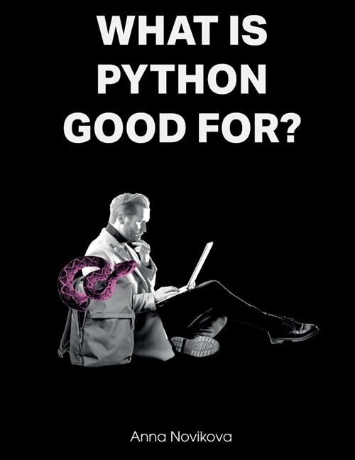 What Is Python Good For? (Paperback)