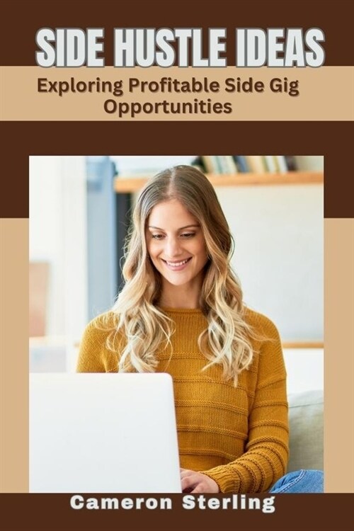Side hustle adeas: Exploring Profitable Side Gig Opportunities (Paperback)