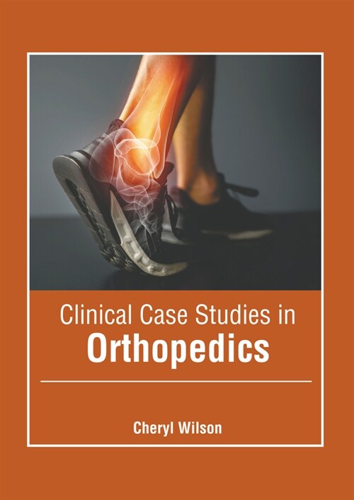Clinical Case Studies in Orthopedics (Hardcover)