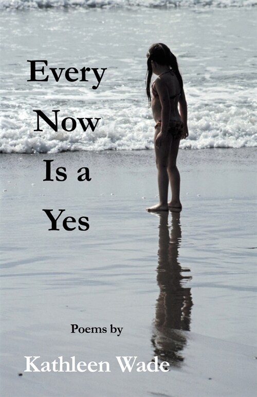 Every Now Is a Yes (Paperback)