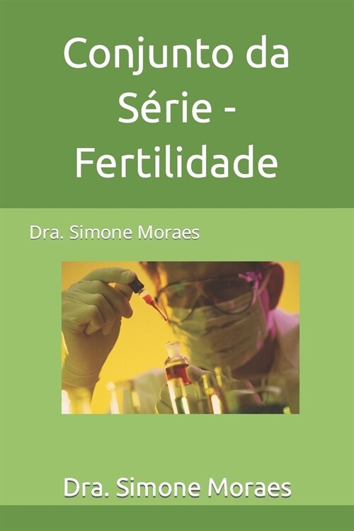 Conjunto da S?ie - Fertilidade: Dra. Simone Moraes (Paperback)