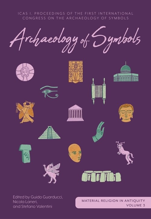 Archaeology of Symbols: Icas I: Proceedings of the First International Conference on the Archaeology of Symbols (Hardcover)