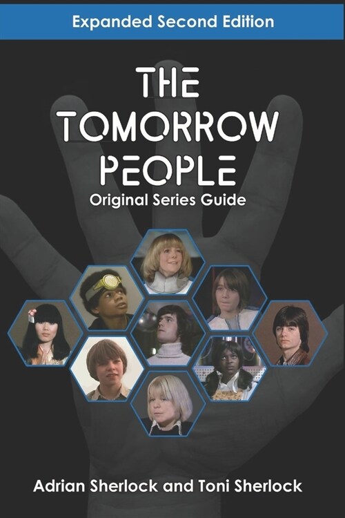 The Tomorrow People Original Series Guide: Expanded Second Edition (Paperback)