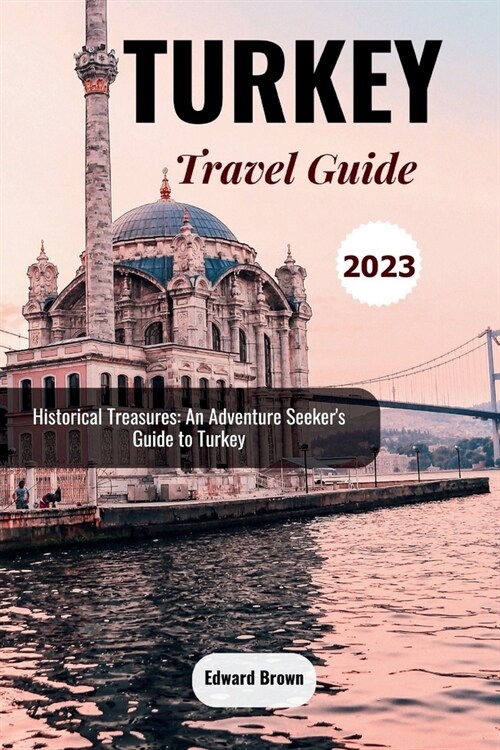 Turkey Travel Guide 2023 (Paperback)