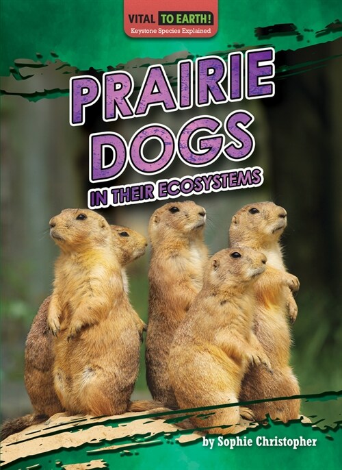 Prairie Dogs in Their Ecosystems (Library Binding)