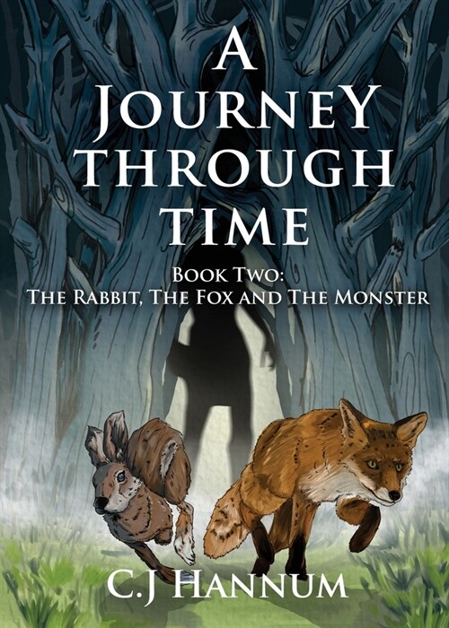 A Journey Through Time: Book Two: The Rabbit, The Fox and The Monster (Paperback)