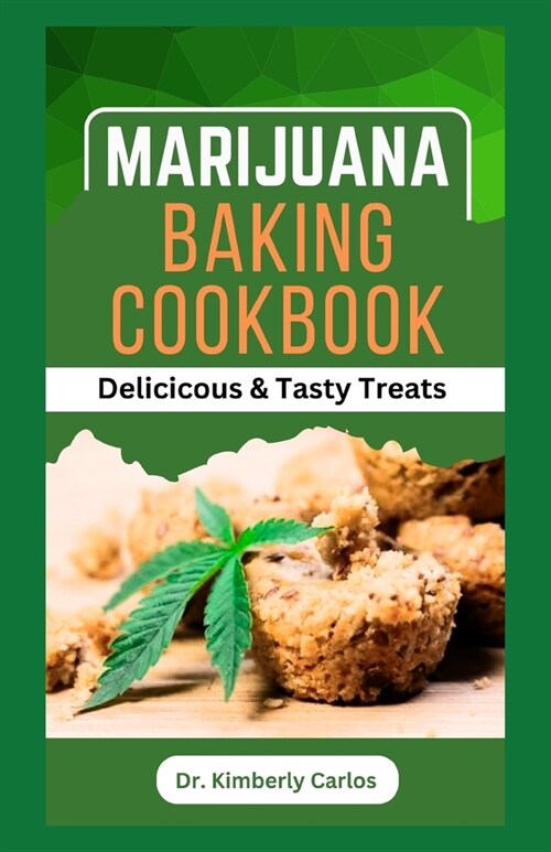 Marijuana Baking Cookbook: Delicious Baking Recipes for Homemade Cannabis Edibles (Paperback)