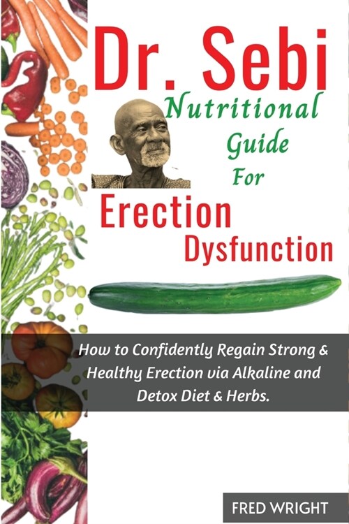 Dr. Sebi Nutritional Guide for Erectile Dysfunction (Paperback)