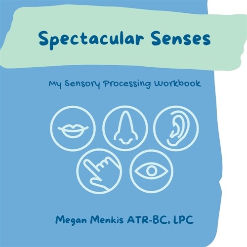 Spectacular Senses: My Sensory Processing Workbook (Paperback)