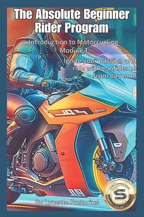 The Absolute Beginner Rider Program: Module 1 Introduction To Motorcycling (Paperback)